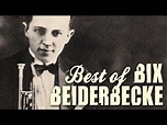 Bix Beiderbecke - The Best Of Bix Beiderbecke, over 90 minutes of Swing ...