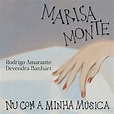 Nu Com a Minha Música | Single/EP de Marisa Monte - LETRAS.COM