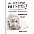 Find the best price on You Are Wrong, Mr Einstein!: Newton, Einstein ...