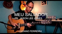 Meu Salvador Jason Lee Jones by Luciano Ferreira - YouTube