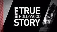 E! True Hollywood Story - E! Series - Where To Watch