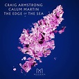 Craig Armstrong; Calum Martin; Cecilia Weston; Scottish Ensemble, The ...