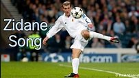 Zinedine Zidane song 🇫🇷🐐🔥 (complete) - YouTube