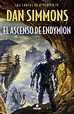 EL ASCENSO DE ENDYMION (SAGA LOS CANTOS DE HYPERION 4) | DAN SIMMONS ...