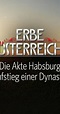 "Erbe Österreich" Die Akte Habsburg - Aufstieg einer Dynastie (TV ...