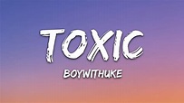 BoyWithUke - Toxic (Lyrics) - YouTube