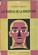 ALDOUS HUXLEY. LAS PUERTAS DE LA PERCEPCION. EDITORIAL SUDAMERICANA ...