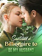 Snatched a Billionaire to be My Husband (2024) - IMDb