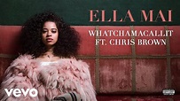 Ella Mai - Whatchamacallit ft. Chris Brown (Audio) - YouTube Music