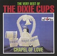 The Very Best Of The Dixie Cups Chapel Of Love - Amazon.co.uk