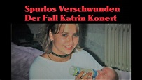 Vermisstenfälle- Katrin Konert - YouTube