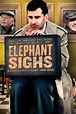 Elephant Sighs (Film, 2012) — CinéSérie