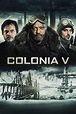 Ver Colonia V (2013) Película Completa En Español Latino Pelisplus ...