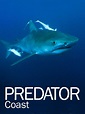 The Predator Coast - Full Cast & Crew - TV Guide