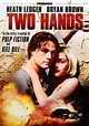 Two Hands - Movie Reviews and Movie Ratings - TV Guide