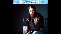 I Go Crazy (w/lyrics) ~ Paul Davis - YouTube