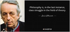 TOP 18 QUOTES BY LOUIS ALTHUSSER | A-Z Quotes