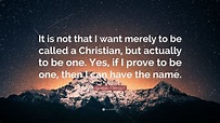 Ignatius of Antioch Quote: “It is not that I want merely to be called a ...