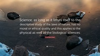 Ernst Boris Chain Quote: “Science, as long as it limits itself to the ...