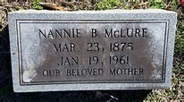 Nancy “Nannie Belle” Burdine McLure (1875-1961) – Memorial Find a Grave