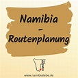 Plane deine Reiseroute in Namibia, Empfehlungen zur Streckenplanung ...