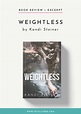 Weightless by Kandi Steiner - Raw and Emotional New Adult Romance ...