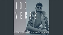100 Veces (feat. Café Quijano) - YouTube