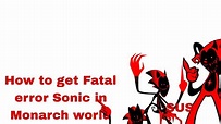 How to Get Fatal error Sonic. | Monarch world | @Roblox - YouTube