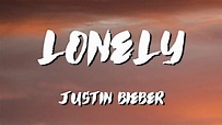 Justin Bieber Lonely Lyrics - YouTube