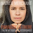 Natalie Merchant – Paradise Is There | Album Reviews | musicOMH