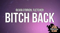 Olivia O'Brien - Bitch Back (Lyrics) ft. FLETCHER - YouTube