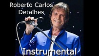 ROBERTO CARLOS - DETALHES (INSTRUMENTAL) - YouTube