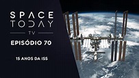 Space Today TV Ep. 70 - 15 Anos da ISS - YouTube