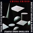 China Crisis - Difficult Shapes & Passive Rhythms, Some People Think It ...