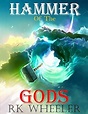 Hammer of the Gods: A Short Story by RK Wheeler