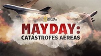 Ver los episodios completos de Mayday: catástrofes aéreas | Disney+