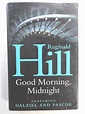 Good Morning, Midnight: Hill, Reginald: 9780385660198: Amazon.com: Books