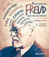 Sigmund Freud, 10 conceptos del psicoanálisis que usas sin saberlo
