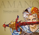 Yoshitaka Amano: The Illustrated Biography-Beyond the Fantasy - Walmart.com