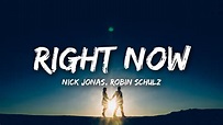 Nick Jonas, Robin Schulz - Right Now (Lyrics) - YouTube