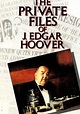 The Private Files of J. Edgar Hoover streaming