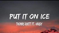 Thomas Rhett - Put It On Ice (lyrics) ft. HARDY - YouTube