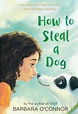 How To Steal A Dog: A Novel, Book by Barbara O'connor (Paperback ...