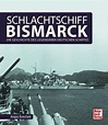 Dokumentation Schlachtschiff Bismarck - Geschichte des legendären ...