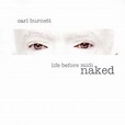 Life Before Midi: Naked／Carl Burnett｜音楽ダウンロード・音楽配信サイト mora ～“WALKMAN”公式ミュージックストア～
