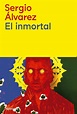 El inmortal. ALVAREZ SERGIO. Libro en papel. 9788419552020 Librería El ...