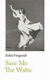 Save Me the Waltz by Zelda Fitzgerald – Shiny New Books