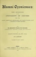 Alumni oxoniensis : the members of the University of Oxford, 1500-1886 ...