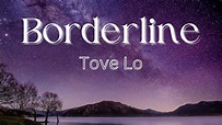 Borderline (Lyrics) - Tove Lo - YouTube
