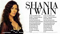 Shania Twain Full Album Shania Twain Best Of Songs Collection - YouTube